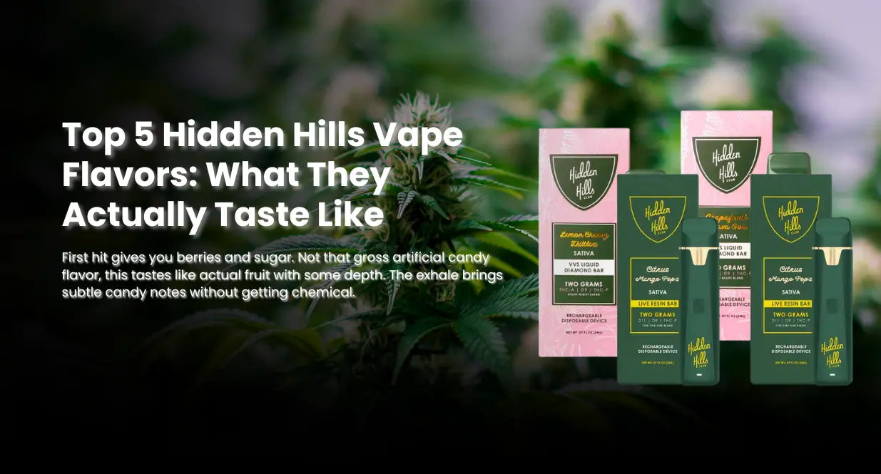 Best Hidden Hills Vape Flavors Ranked: Honest Taste Breakdown Best Hidden Hills Vape Flavors Ranked: Honest Taste Breakdown