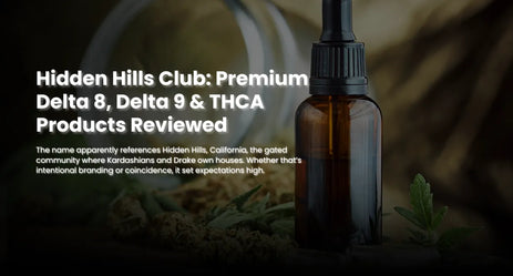 Hidden Hills Club: Premium Delta 8, Delta 9 & THCA Products Reviewed