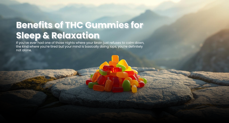 Top 10 Benefits of THC Gummies for Sleep & Relaxation