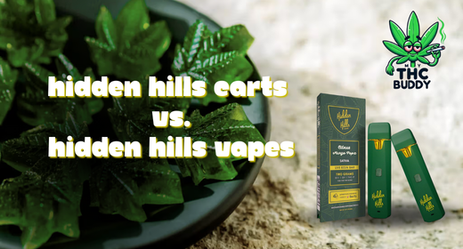 Hidden Hills Carts vs. Hidden Hills Vapes: How to Choose Which One is Right for You