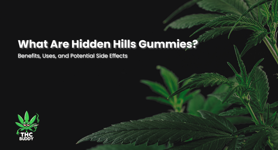 What Are Hidden Hills Gummies? Benefits, Uses, and Potential Side Effects