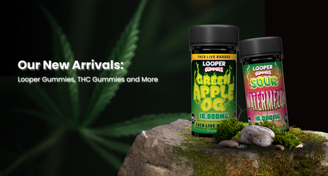 Checkout Our New Arrivals: Looper Gummies, THC Gummies and More