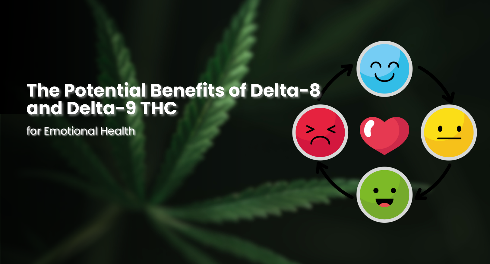 The Potential Benefits of Delta-8 and Delta-9 THC for Emotional Health