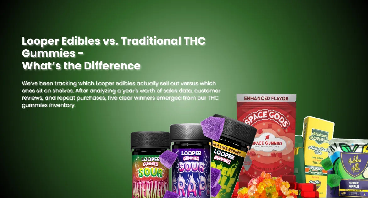 Looper Edibles vs. Traditional THC Gummies: What’s the Difference?