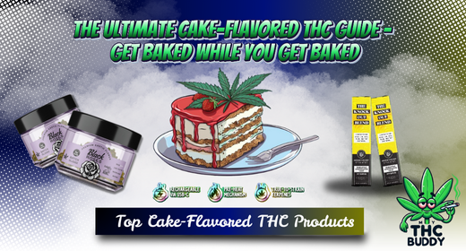 The Ultimate Cake-Flavored THC Guide: Get Baked While You Get Baked