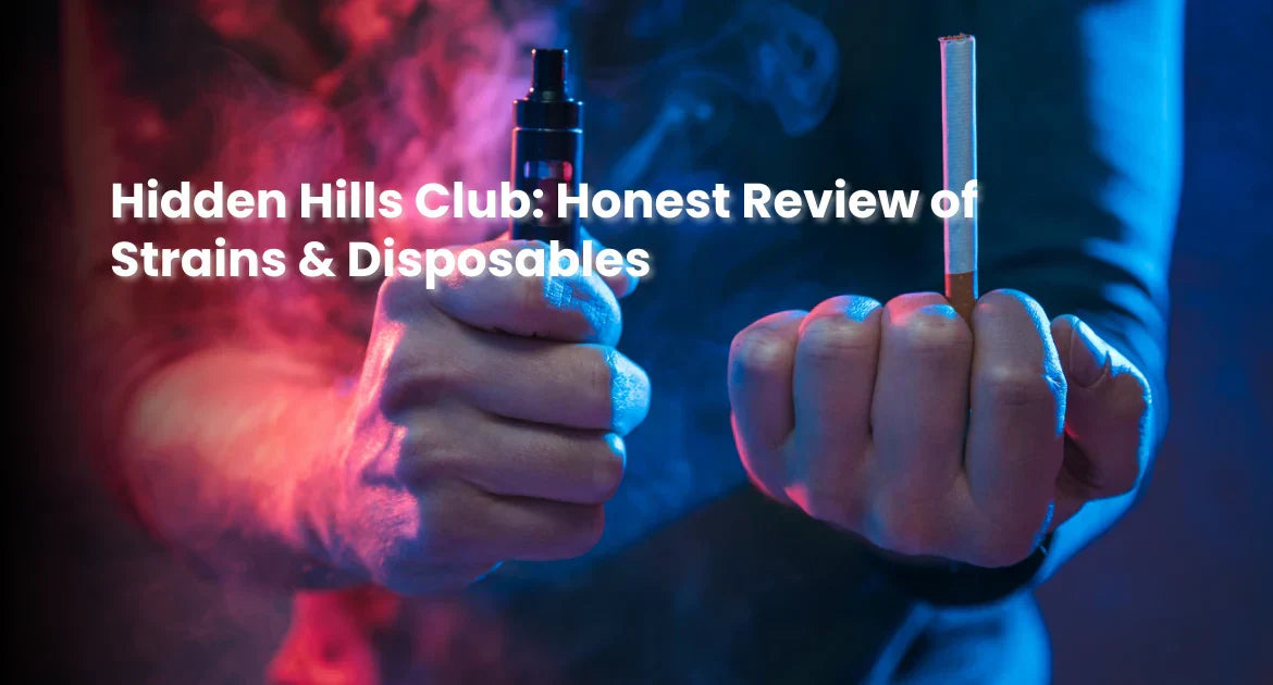 Hidden Hills Club: Honest Review of Strains & Disposables