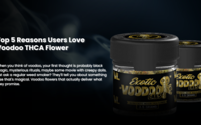 Top 5 Reasons Users Love Voodoo THCA Flower
