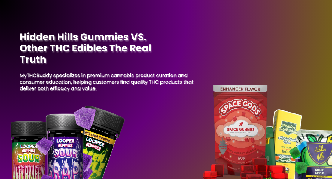 Hidden Hills Gummies vs. Other THC Edibles: The Real Truth | MyTHCBuddy.com Hidden Hills Gummies