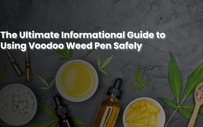 The Ultimate Informational Guide to Using Voodoo Weed Pen Safely